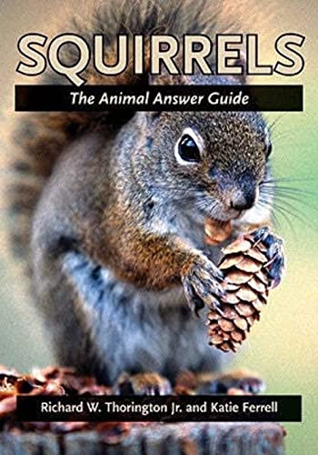 Squirrels: The Animal Answer Guide (Animal Answer Guides: Q&A for the Curious Naturalist)